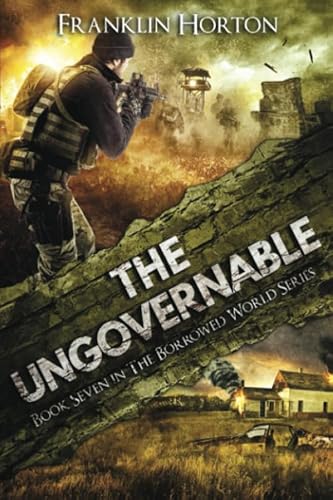 The Ungovernable: Book Seven in The Borrowed World Series von Independently published