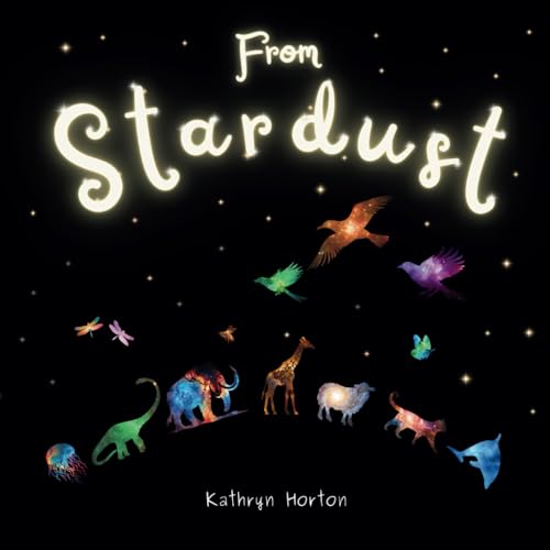 From Stardust: A journey from the beginning of time to discover that we all come from stardust. We are all connected. (Stardust Series) von amazon