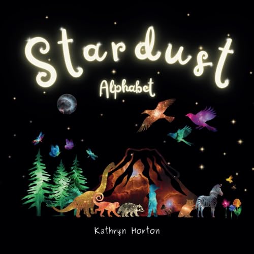 Stardust Alphabet: A journey through the alphabet...and the universe! (Stardust Series) von self