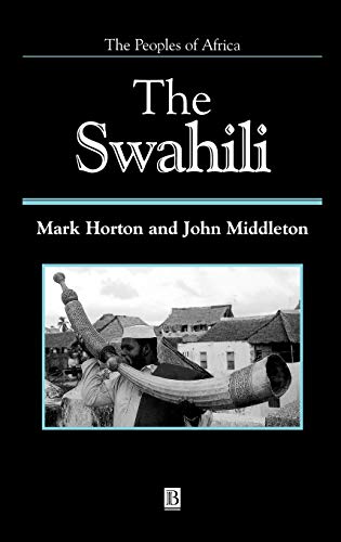 The Swahili: The Social Landscape of a Mercantile Society (Peoples of Africa) von Wiley-Blackwell