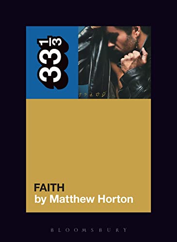 George Michael's Faith (33 1/3) von Bloomsbury