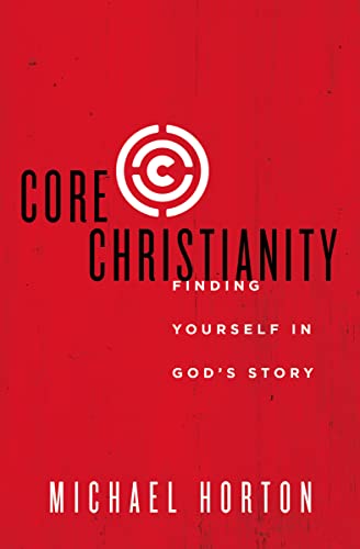 Core Christianity: Finding Yourself in God's Story von Zondervan