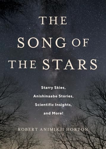 The Song of the Stars: Starry Skies, Anishinaabe Stories, Scientific Insights and More! von Aevo UTP