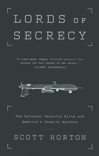 Lords of Secrecy: The National Security Elite and America's Stealth Warfare