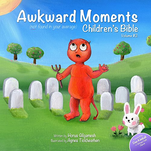 Awkward Moments (Not Found In Your Average) Children's Bible - Vol. 2: Don't blame us - it's in the Bible! von Awkward Bible