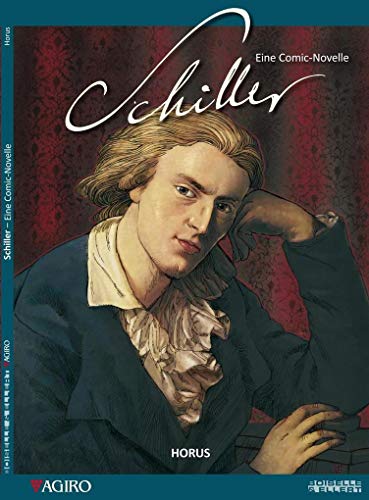 Schiller: Eine Comic-Novelle von HORUS von agiro verlag