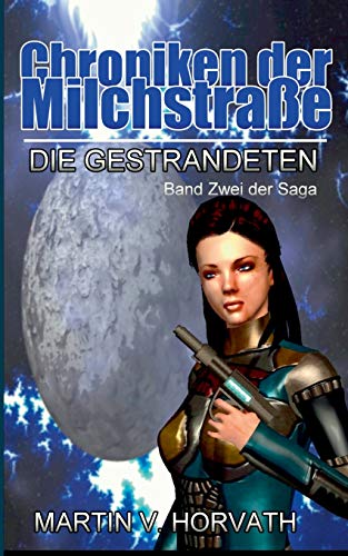 Chroniken der Milchstraße: Die Gestrandeten - Band Zwei der Saga