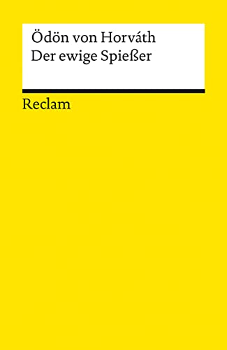 Der ewige Spießer. Erbaulicher Roman in drei Teilen: Horváth, Ödön von – Deutsch-Lektüre, Deutsche Klassiker der Literatur – 14380 (Reclams Universal-Bibliothek)