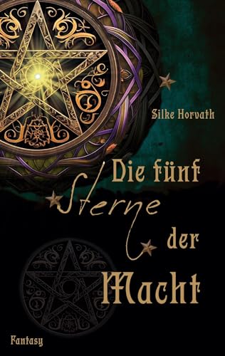 Die fünf Sterne der Macht: Ein spannender und mitreißender YA Fantasyroman für Jugendliche ab 14 Jahre Die fünf Sterne der Macht: Ein spannender und mitreißender YA Fantasyroman für Jugendliche ab 14 Jahre