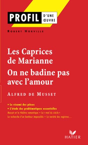 Profil - Musset : Les Caprices de Marianne, On ne badine pas avec l'amour