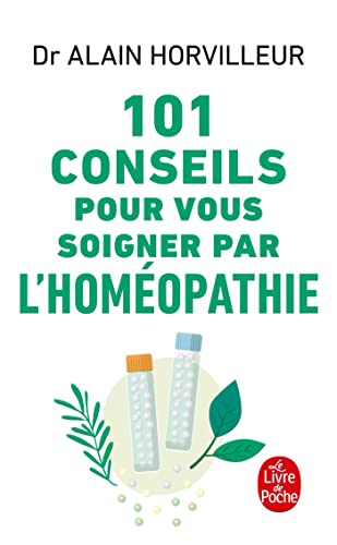 101 conseils pour vous soigner par l'homéopathie (Ldp Bien Etre)