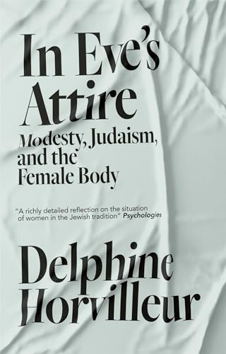 In Eve's Attire: Modesty, Judaism and the Female Body von Quercus Publishing