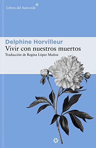 Vivir con nuestros muertos (Libros del Asteroide, Band 273) von Libros del Asteroide S.L.U.