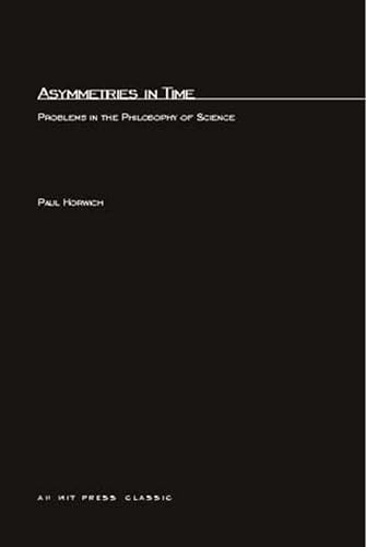 Asymmetries In Time: Problems in the Philosophy of Science (Bradford Books)