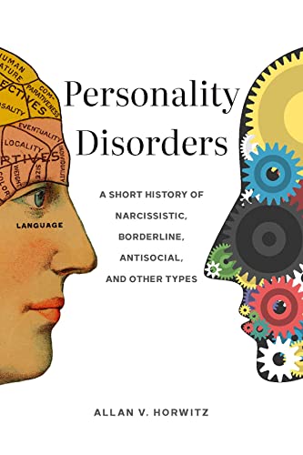Personality Disorders: A Short History of Narcissistic, Borderline, Antisocial, and Other Types von Johns Hopkins University Press