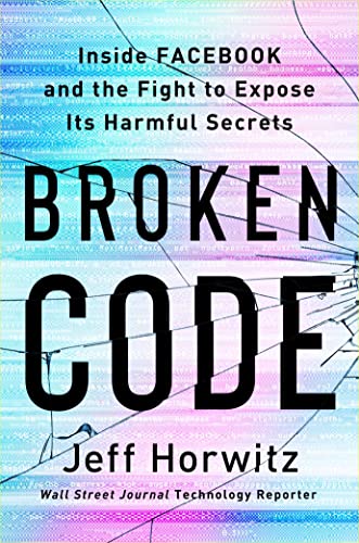 Broken Code (EXP): Inside Facebook and the Fight to Expose Its Harmful Secrets von Knopf Doubleday Publishing Group