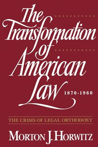 The Trans Formation Of American Law 1870-1960: The Crisis of Legal Orthodoxy (Oxford Paperbacks) von OUP USA