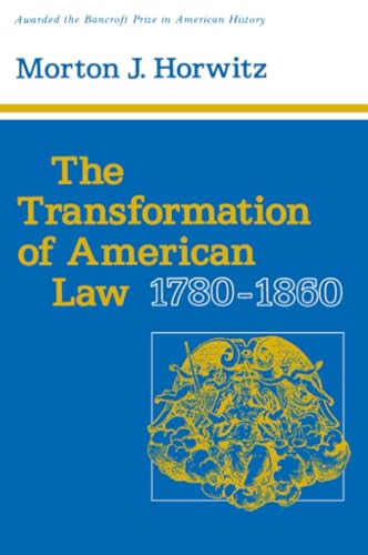 The Transformation of American Law, 1780–1860 (Studies in Legal History) von Harvard University Press