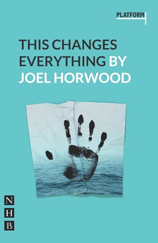 This Changes Everything (Platform Play) (Platform Plays) von Nick Hern Books
