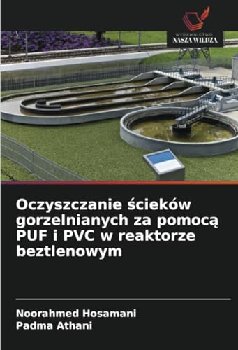 Oczyszczanie ścieków gorzelnianych za pomocą PUF i PVC w reaktorze beztlenowym von Wydawnictwo Nasza Wiedza