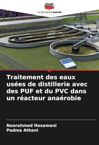 Traitement des eaux usées de distillerie avec des PUF et du PVC dans un réacteur anaérobie von Editions Notre Savoir