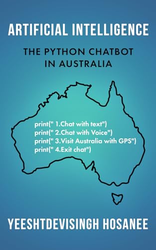 ARTIFICIAL INTELLIGENCE - THE PYTHON CHATBOT IN AUSTRALIA von The Book Reality Experience