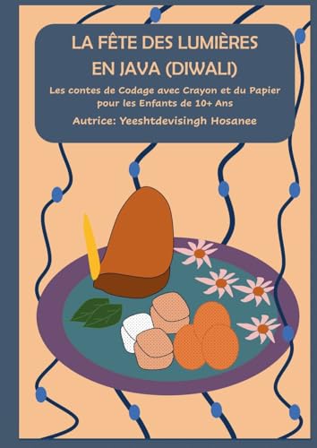 La fête des lumières en java (diwali): Les contes de Codage avec Crayon et du Papier pour les Enfants de 10+ Ans von Books on Demand