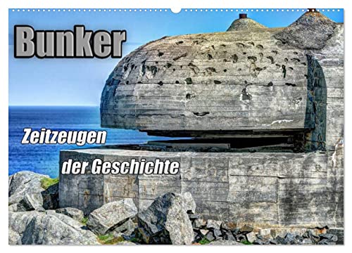 Bunker Zeitzeugen der Geschichte (Wandkalender 2025 DIN A2 quer), CALVENDO Monatskalender von CALVENDO
