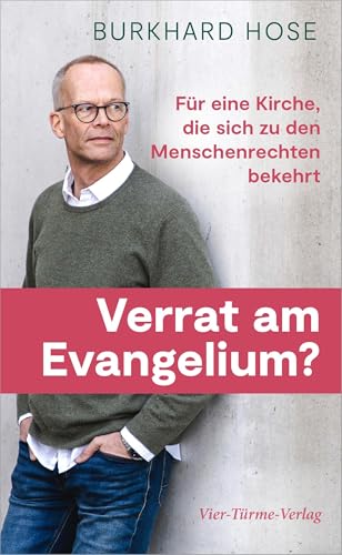 Verrat am Evangelium? Für eine Kirche, die sich zu den Menschenrechten bekehrt