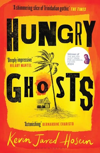 Hungry Ghosts: Winner of the 2024 Walter Scott Prize for Historical Fiction (Bloomsbury Publishing)