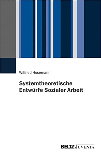 Systemtheoretische Entwürfe Sozialer Arbeit von Juventa Verlag GmbH