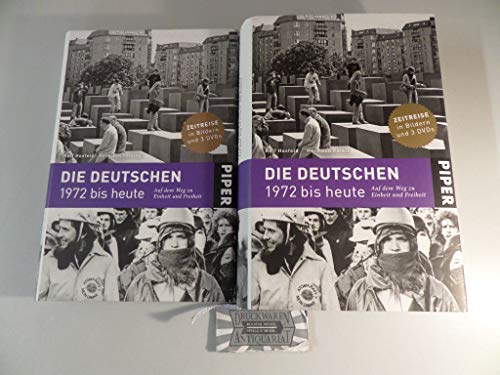 Die Deutschen 1972 bis heute: Auf dem Weg zu Einheit und Freiheit
