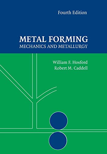Metal Forming: Mechanics And Metallurgy von Cambridge University Press