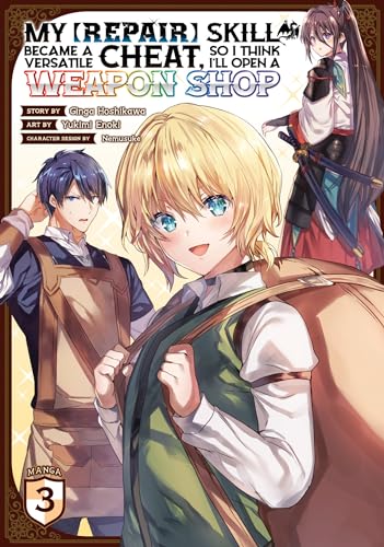 My [Repair] Skill Became a Versatile Cheat, So I Think I'll Open a Weapon Shop (Manga) Vol. 3