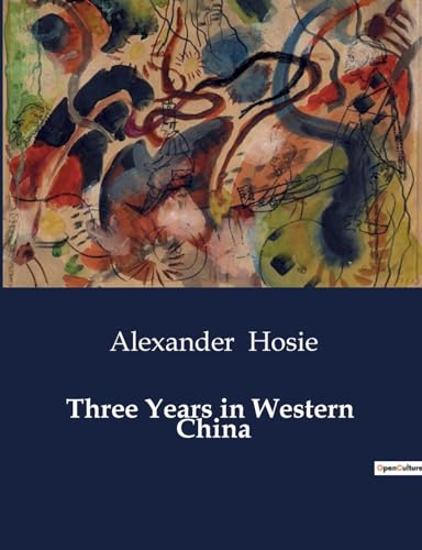 Three Years in Western China von Culturea