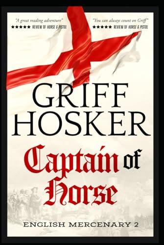 Captain of Horse (English Mercenary, Band 2) von Independently published