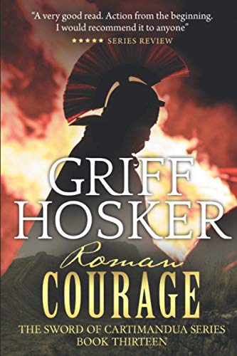 Roman Courage (Sword of Cartimandua, Band 13) von Independently Published