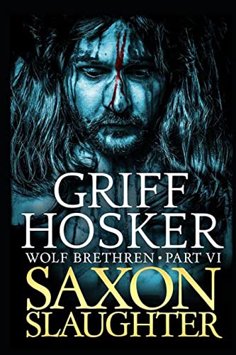 Saxon Slaughter (Wolf Brethren, Band 6) von Createspace Independent Publishing Platform