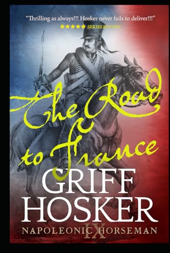 The Road to France (Napoleonic Horseman, Band 9) von Independently published