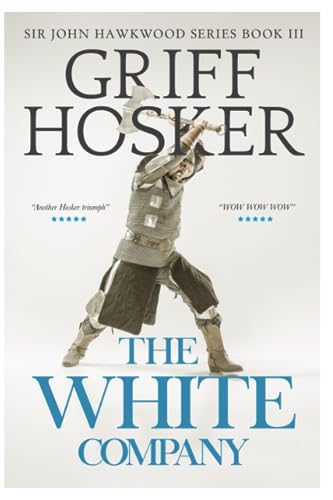The White Company (Sir John Hawkwood, Band 3) von Independently published