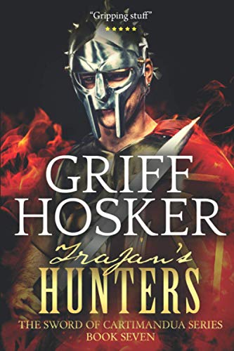 Trajan's Hunters (Sword of Cartimandua, Band 7) von Independently Published