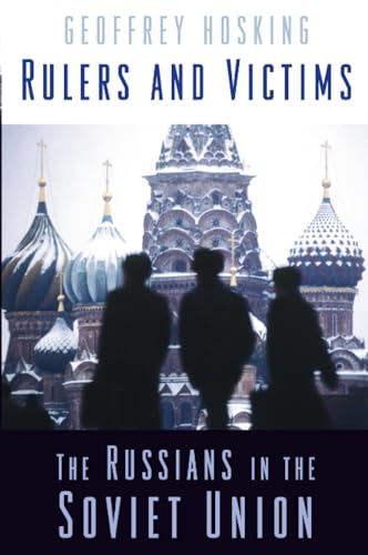 Rulers and Victims: The Russians in the Soviet Union