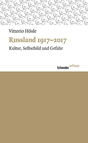 Russland 1917-2017: Kultur, Selbstbild Und Gefahr