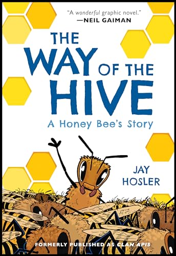 The Way of the Hive: A Honey Bee's Story, A Graphic Novel von Harperalley