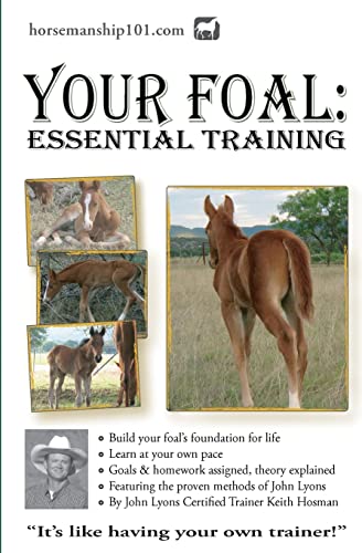 Your Foal: Essential Training (Horse Training How-To, Band 5) von Createspace Independent Publishing Platform