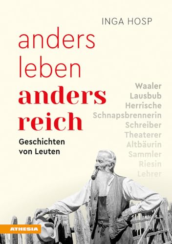 Anders leben - anders reich: Geschichten von Leuten