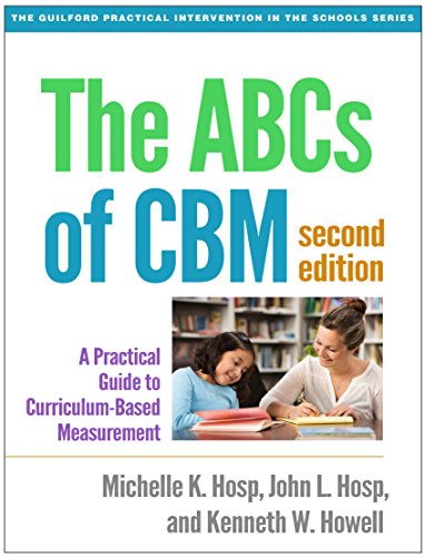 The ABCs of CBM, Second Edition: A Practical Guide to Curriculum-Based Measurement (Guilford Practical Intervention in the Schools)