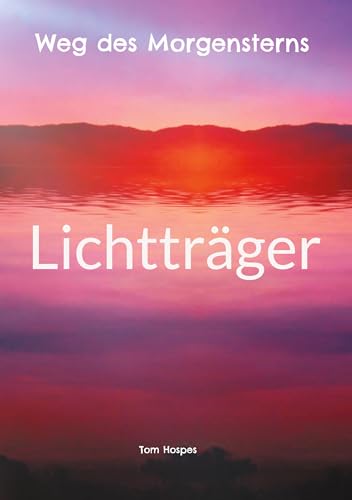 Lichtträger: Weg des Morgensterns von BoD – Books on Demand