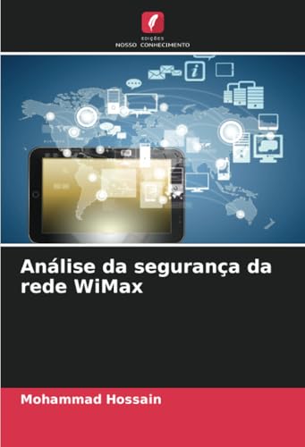 Análise da segurança da rede WiMax von Edições Nosso Conhecimento