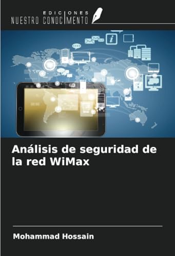Análisis de seguridad de la red WiMax von Ediciones Nuestro Conocimiento